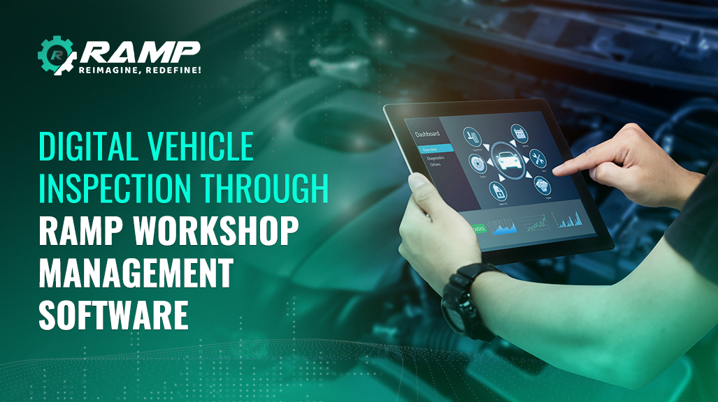 Digital Vehicle Inspection Through RAMP Workshop Management Software