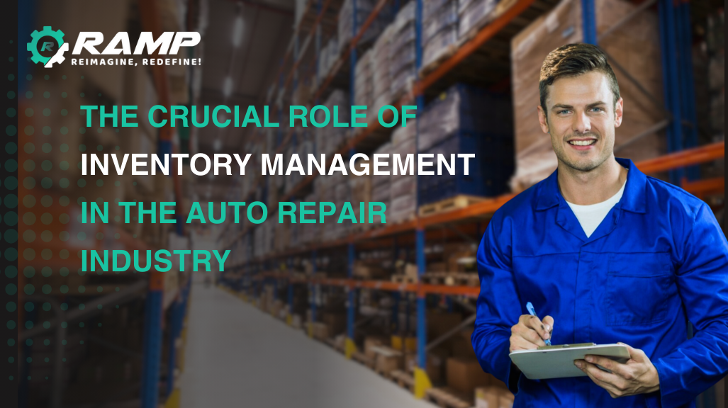 Crucial Role of Inventory Tracking Systems in the Auto Repair Industry with RAMP Garage Management Software