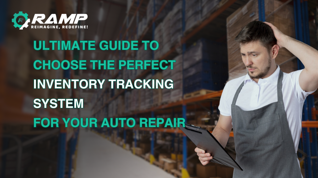 How to Choose the Perfect Inventory Tracking System for Your Auto Repair Business with RAMP Workshop Management Software