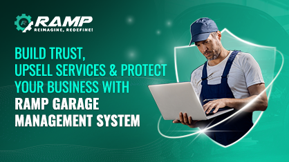 Build Trust, Upsell Services & Protect Your Business With RAMP Garage Management System